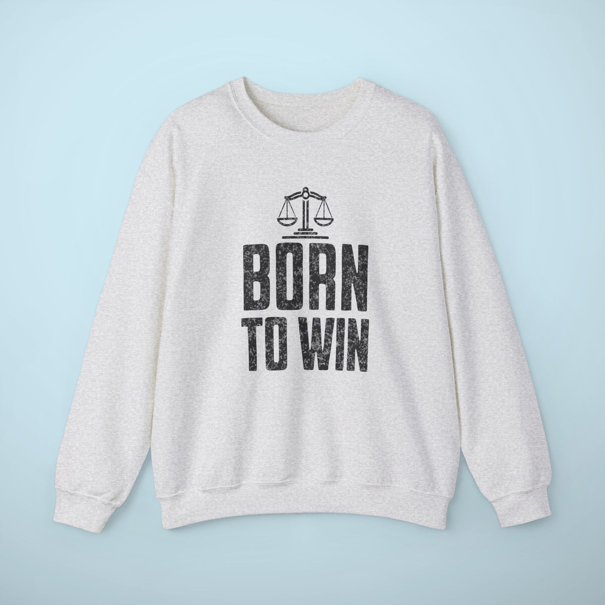 Born To Win Sweatshirt