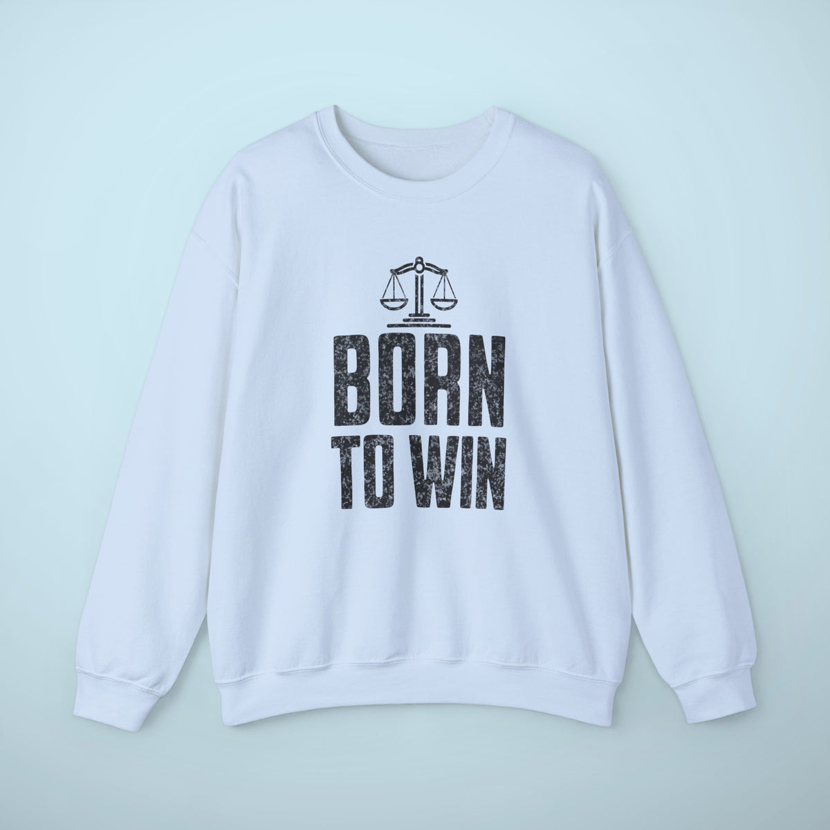 Born To Win Sweatshirt