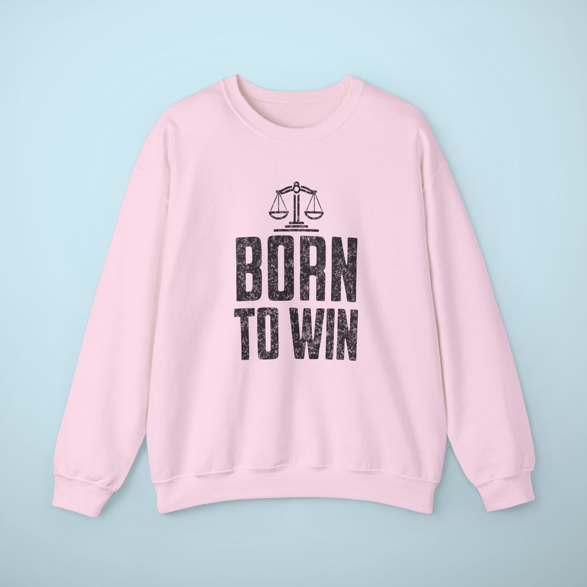 Born To Win Sweatshirt