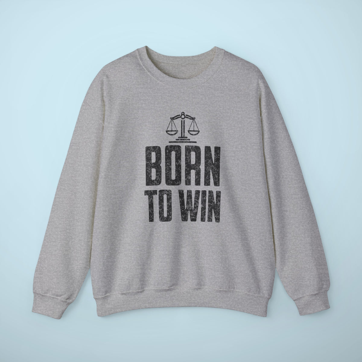 Born To Win Sweatshirt